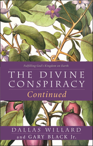 The Divine Conspiracy Continued