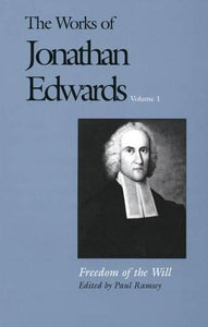 The Works of Jonathan Edwards Volume 1