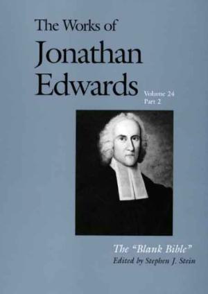 The Works of Jonathan Edwards Volume 24 Part 1 & 2