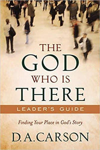 The God Who Is There - Leader's Guide