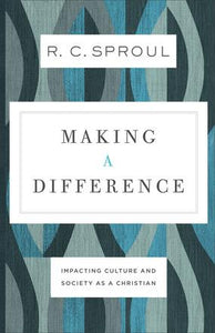 Making a Difference: Impacting Culture and Society as a Christian