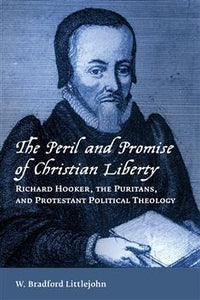 The Peril and Promise of Christian Liberty