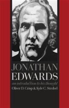 Jonathan Edwards - An Introduction to his Thought