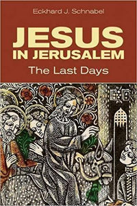 Jesus in Jerusalem - The Last Days