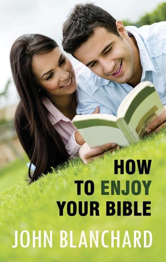 How to enjoy your Bible by John Blanchard
