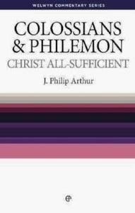 Colossians & Philemon - Christ All-Sufficient