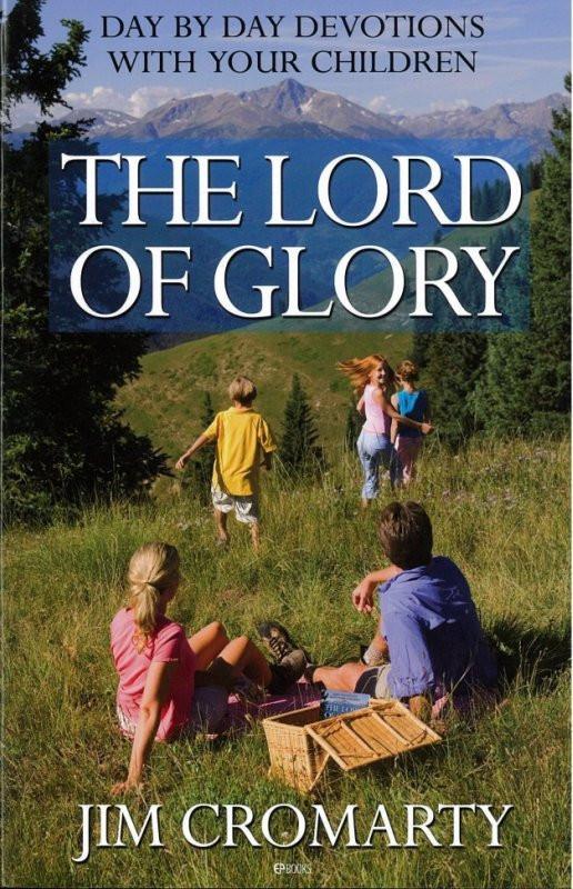 The Lord of Glory Family Devotional