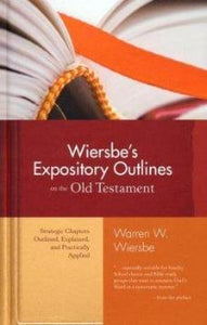 Wiersbe's Expository Outlines on the Old Testament