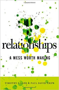 Relationships : A Mess Worth Making