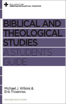Biblical and Theological Studies A Students Guide