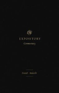 ESV Expository Commentary - Vol 7 (Daniel - Malachi)