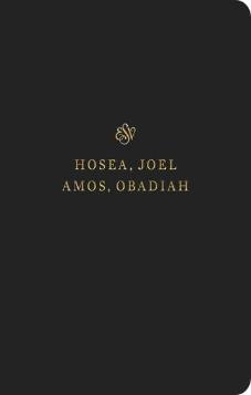 ESV Scripture Journal: Hosea, Joel, Amos, and Obadiah