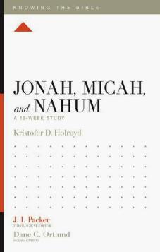 Knowing the Bible - Jonah, Micha & Nahum