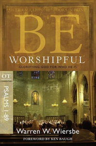 Be Worshipful - Psalm 1-89
