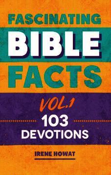 Fascinating Bible Facts Vol 1 - 103 Devotions