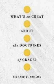 What's So Great about the Doctrines of Grace