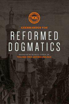 Reformed Dogmatics, Volume 2: Anthropology