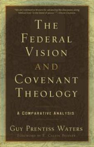 The Federal Vision and Covenant Theology