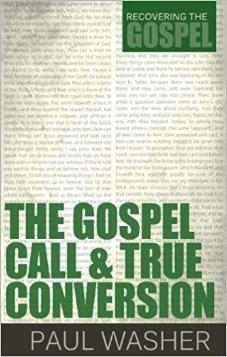 The Gospel Call and True Conversion (Recovering the Gospel)