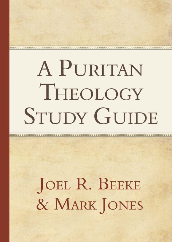 A Puritan Theology - Study Guide