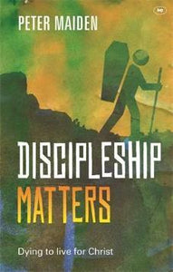 Discipleship Matters. Dying to live for Christ