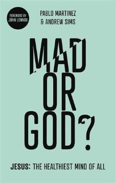 Mad or God? Jesus: The Healthiest Mind of All
