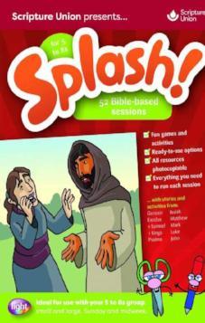 Splash 52 Bible - Based Sessions 5-8's