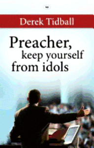Preacher, Keep Yourself From Idols