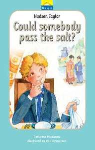 Could Somebody Pass the Salt? (Hudson Taylor)
