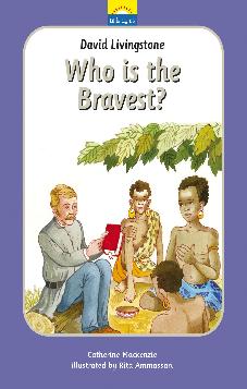 David Livingstone - Who is the Bravest?