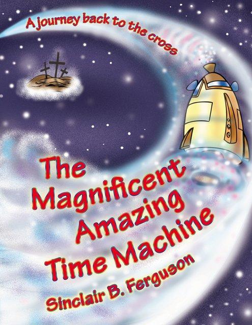 The Magnificient Amazing Time Machine