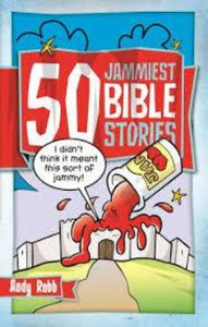 50 Jammiest Bible Stories