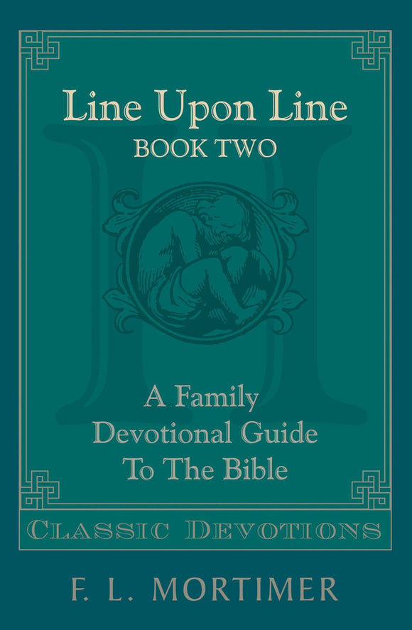 Line Upon Line Family Devotional: Vol 2