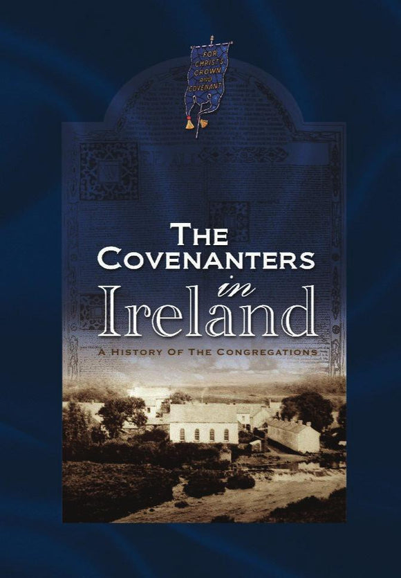 The Covenanters in Ireland - A History of the Congregations