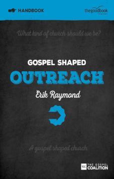 Gospel Shaped Outreach  - Handbook