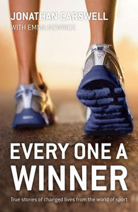 Every One A Winner True: Stories of Changed Lives from the World of Sport