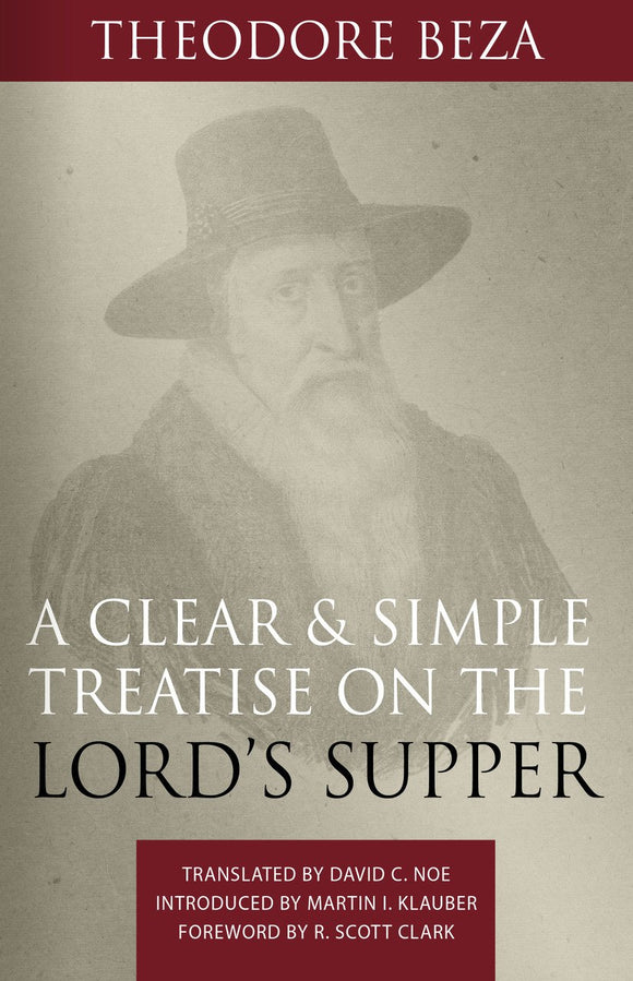 A Clear and Simple Treatise on the Lord's Supper