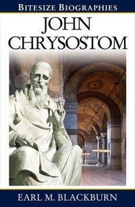 Bitesize Biographies: John Chrysostom