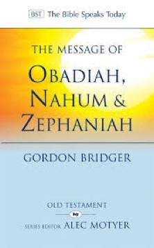The Message of Obadiah, Nahum and Zephaniah