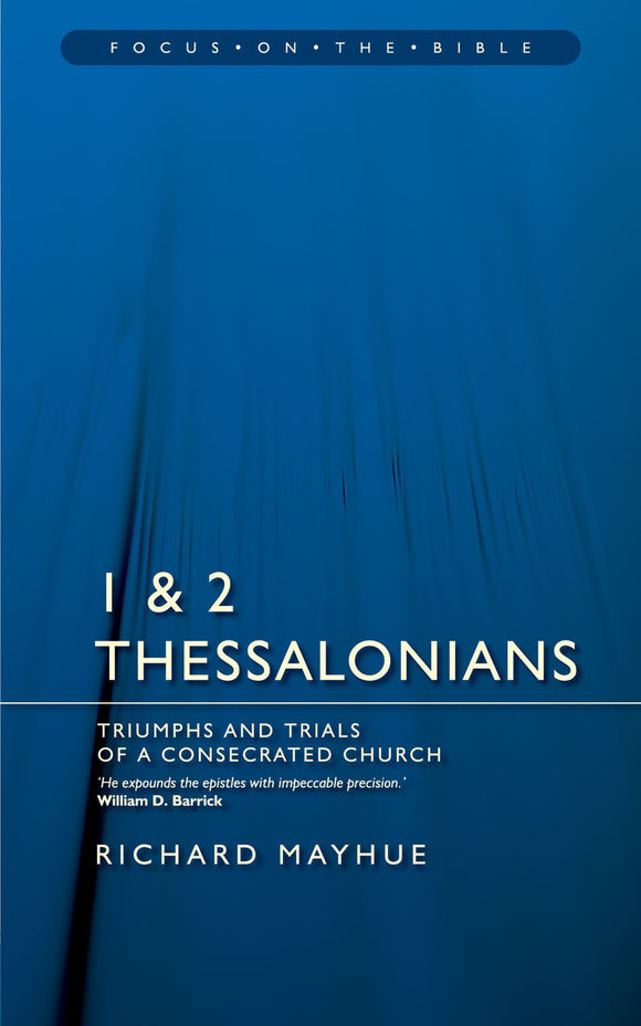 1 & 2 Thessalonians: Triumphs and Trials of a Consecrated Church