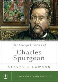 The Gospel Focus of Charles Spurgeon