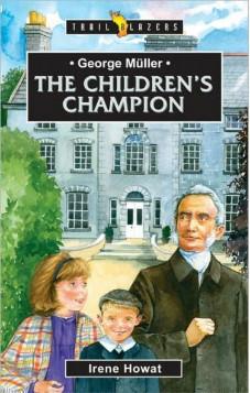 George Müller: The Children's Champion