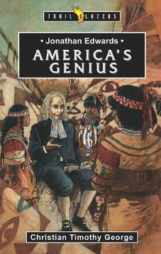 Jonathan Edwards: America's Genius