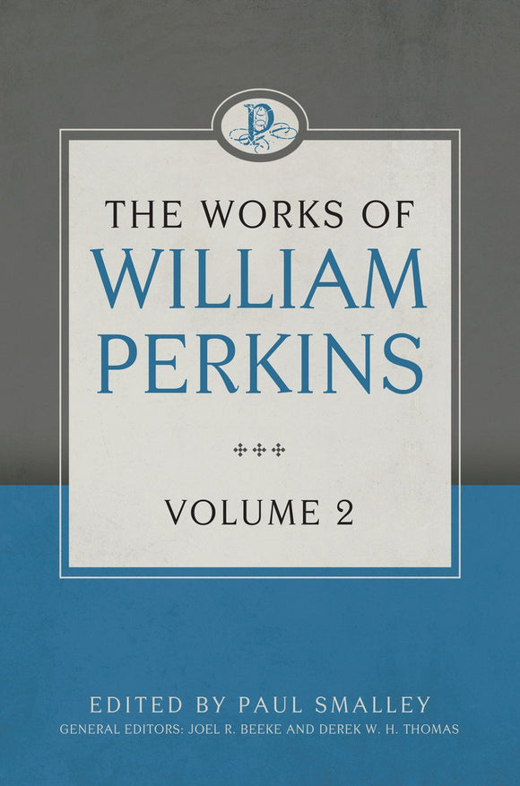 The Works of William Perkins, Volume 2