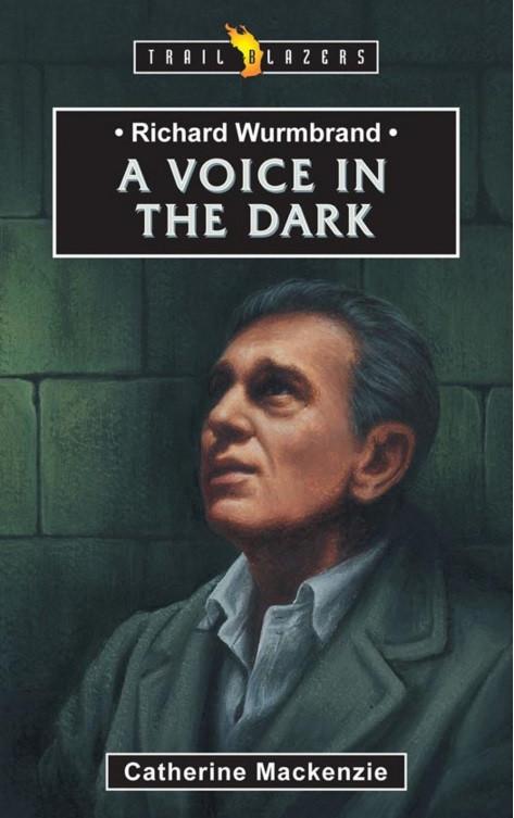Richard Wurmbrand: A Voice In The Dark