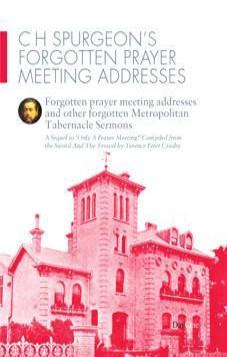 C. H. Spurgeon's Forgotten Prayer Meeting Addresses