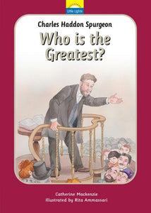 Charles Spurgeon - Who Is The Greatest?