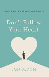 Don't Follow Your Heart