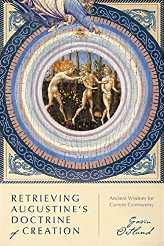Retrieving Augustine’s Doctrine of Creation