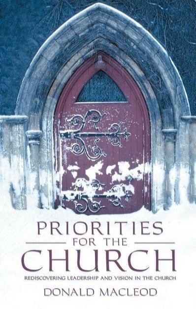 Priorities For The Church: Rediscovering Leadership and Vision In The Church
